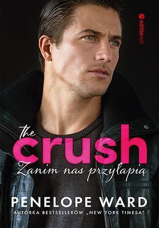 Książka - The Crush. Zanim nas przyłapią