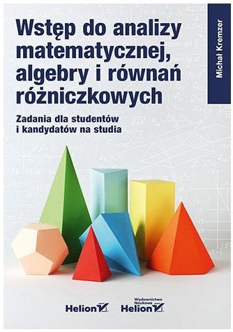 Książka - Wstęp do analizy matematycznej, algebry i równań..
