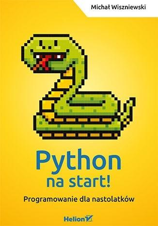 Książka - Python na start! Programowanie dla nastolatków