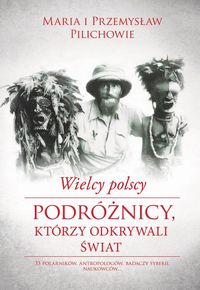 Książka - Wielcy polscy podróżnicy którzy odkrywali świat