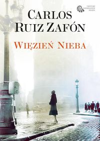 Książka - WIĘZIEŃ NIEBA Carlos Ruiz Zafon
