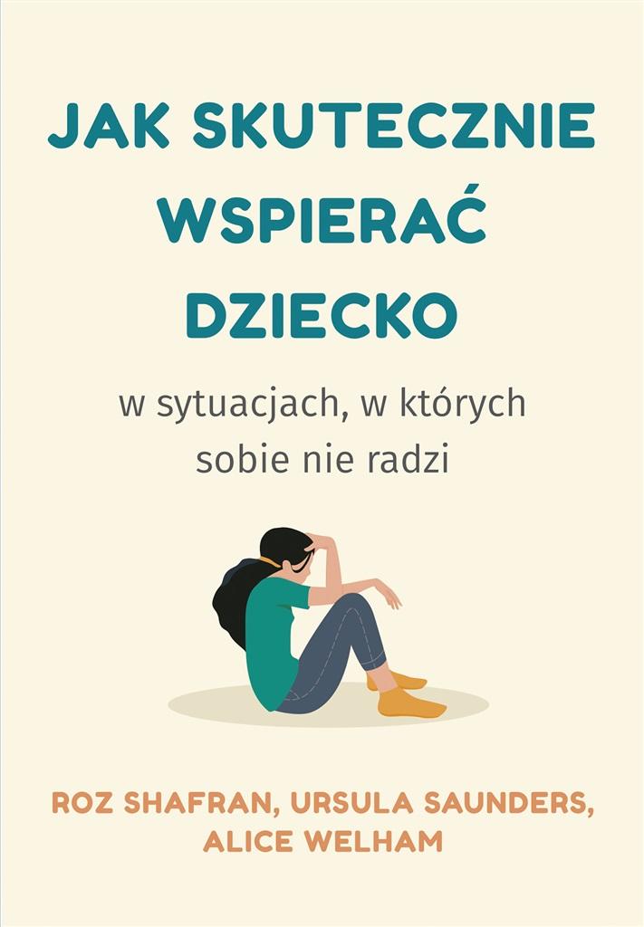 Jak skutecznie wspierać dziecko w sytuacjach, w których sobie nie radzi