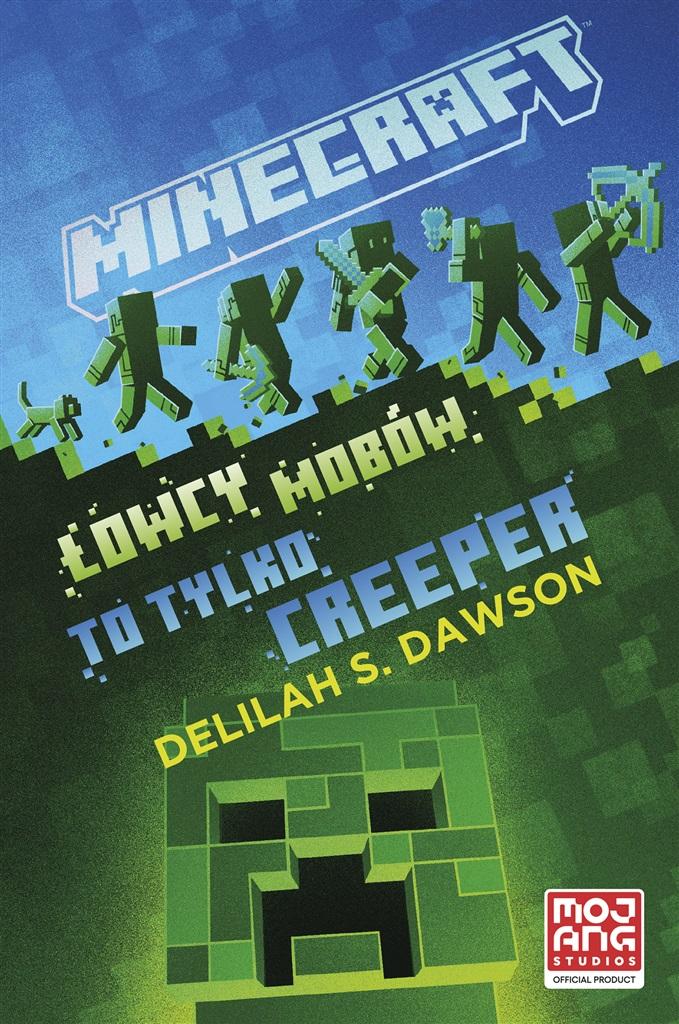 Książka - Minecraft. Łowcy mobów. To tylko creeper