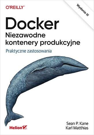 Książka - Docker. Niezawodne kontenery produkcyjne w.3