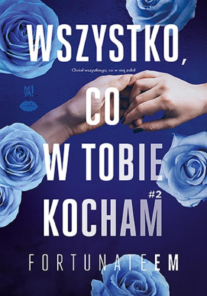 Wszystko, co w tobie kocham. Wszystko. Tom 2