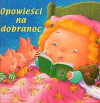Książka - Opowieści na dobranoc. Trzy małe świnki, Opowieści z Bremy, Jaś i magiczna Fasola