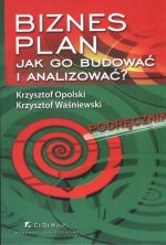 Książka - BIZNES PLAN JAK GO ZBUDOWAĆ I ANALIZOWAĆ?