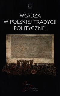 Książka - Władza w polskiej tradycji politycznej