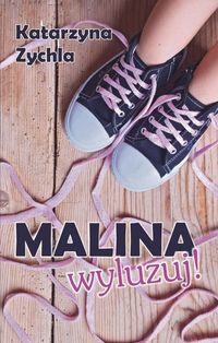 Książka - Malina, wyluzuj!