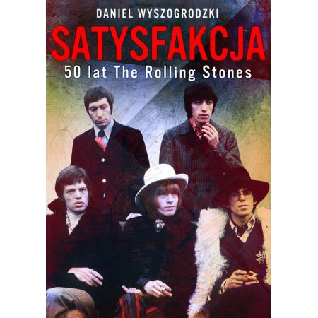 Książka - Satysfakcja 50 lat The Rolling Stones