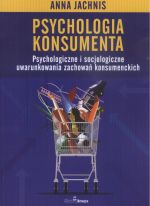 Książka - Psychologia konsumenta Psychologiczne i socjologiczne uwarunkowania zachowań konsumenckich