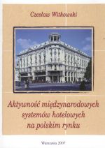 Książka - AKTYWNOŚĆ MIĘDZYNARODOWYCH SYSTEMÓW HOTELOWYCH NA POLSKIM RYNKU