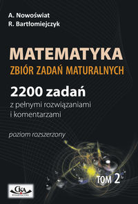 Książka - Matematyka Zbiór zadań maturalnych tom 2