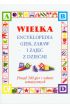 Wielka encyklopedia gier zabaw i zajęć z dziećmi