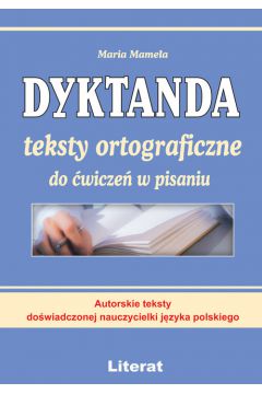 Książka - Dyktanda teksty ortograficzne do ćwiczeń w pisaniu