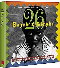 Książka - 26 bajek z Afryki - ze zdjęciami Ryszarda Kapuścińskiego