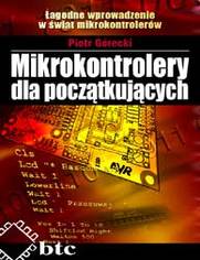 Książka - Mikrokontrolery dla początkujących. Łagodne wprowadzenie w świat mikrokontrolerów