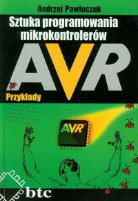 Sztuka programowania mikrokontrolerów AVR przykłady