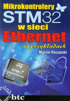 Mikrokontrolery STM32 w sieci Ethernet w przykładach