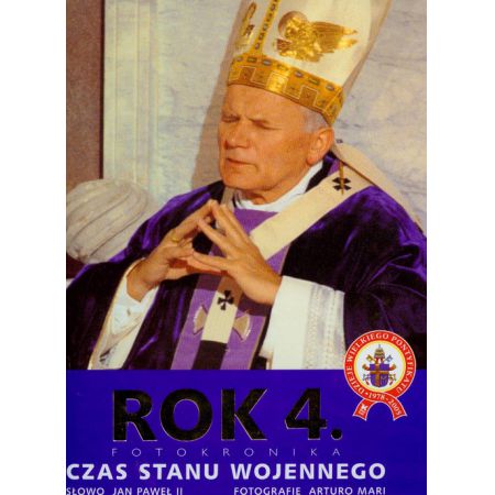 Rok 4. Fotokronika. Czas stanu wojennego