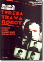 Książka - Teresa. Trawa. Robot. Największa operacja komunistycznych służb specjalnych