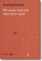 PRL wobec Kościoła. Akta 1970-1978