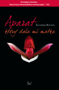 Książka - Aparat który dała mi matka Susanna Kaysen