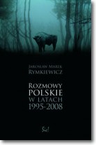 Książka - Rozmowy polskie w latach 1995-2008 Jarosław M Rymkiewicz