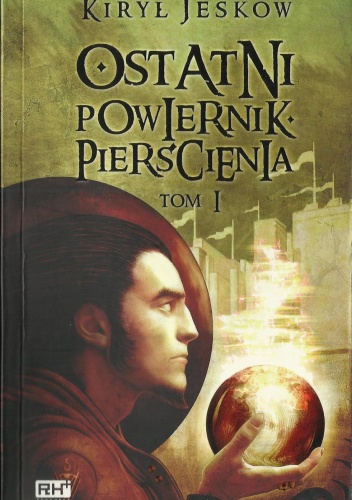 Ostatni Powiernik Pierścienia Tom 1