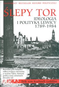 Książka - Ślepy tor. Ideologia i polityka lewicy 1789-1984