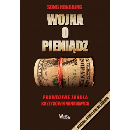 Książka - Wojna o pieniądz 1. Prawdziwe źródła kryzysów finansowych