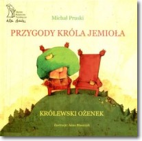 Książka - PRZYGODY KRÓLA JEMIOŁA Królewski ożenek Michał Pruski