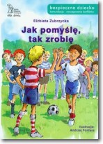 Jak pomyślę tak zrobię