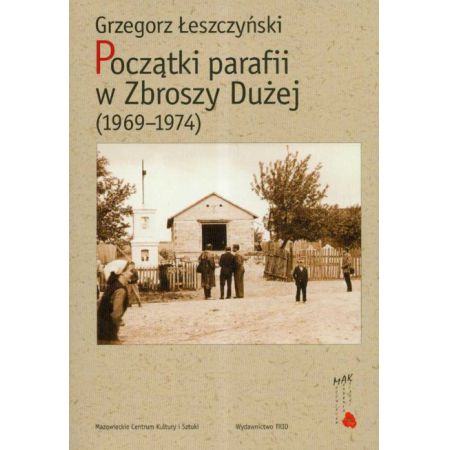 Początki parafii w Zbroszy Dużej (1969-1974)