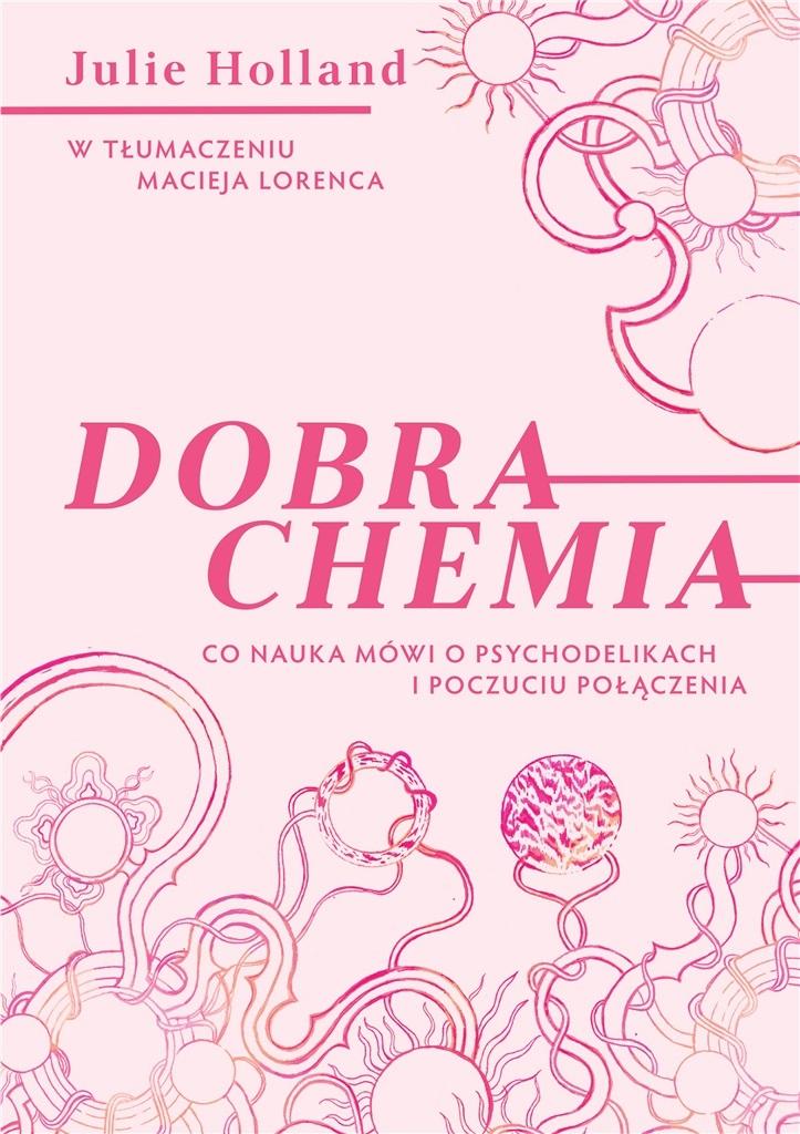 Książka - Dobra chemia. Co nauka mówi o psychodelikach...
