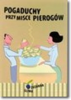 Książka - Pogaduchy Przy Misce Pierogów