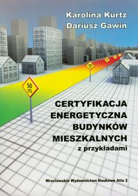 Książka - Certyfikacja energetyczna budynków mieszkalnych z przykładami