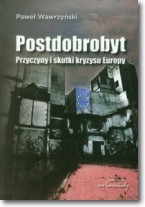 Książka - Postdobrobyt. Przyczyny i skutki kryzysu Europy