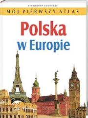 Polska w Europie. Mój pierwszy atlas