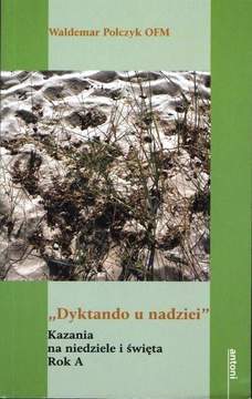 Książka - Dyktando u nadziei ROK A - Waldemar Polczyk OFM