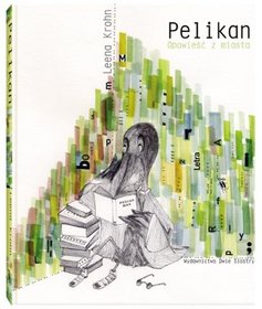 Pelikan. Opowieść z miasta