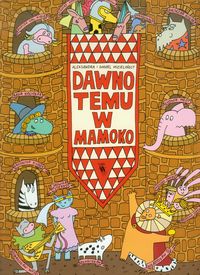 Książka - Dawno temu w Mamoko