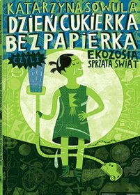 Książka - Dzień Cukierka bez Papierka czyli Ekozosia...