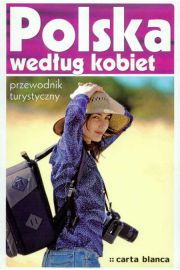 Książka - Polska według kobiet Przewodnik turystyczny