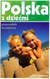 Książka - Polska z dziećmi Przewodnik turystyczny