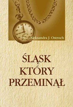 Śląsk który przeminął