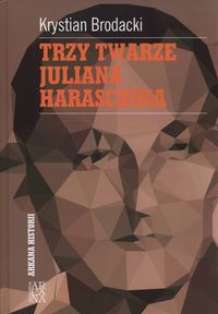 Książka - Trzy twarze Juliana Harasina