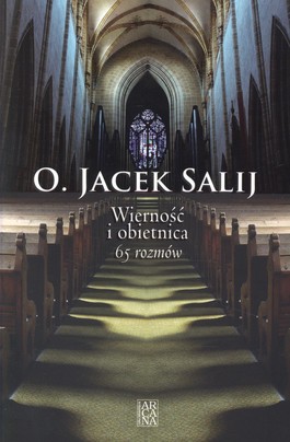 Wierność i obietnica. 65 rozmów - O. Jacek Salij - 