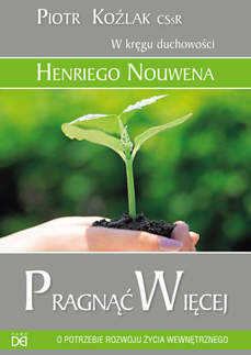 Książka - Pragnąć więcej - o potrzebie rozwoju życia wewnętrznego