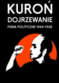 Książka - Dojrzewanie. Pisma polityczne 1964 - 1968